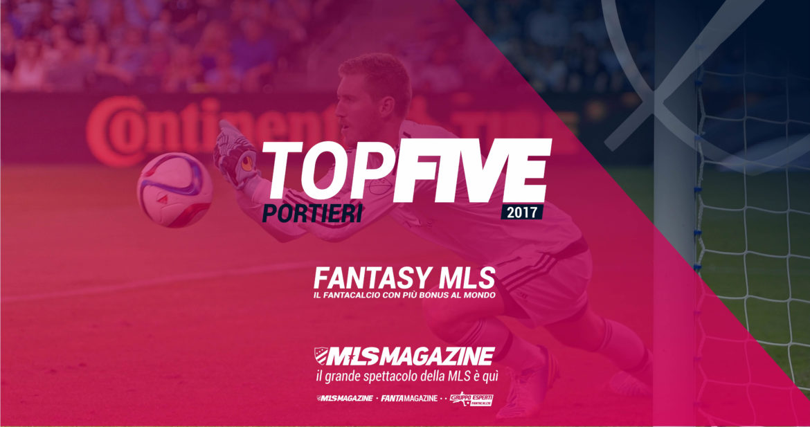 cover-topfive-mls-magazine-2017 top five portieri MLS 2017 di MLS Magazine Italia