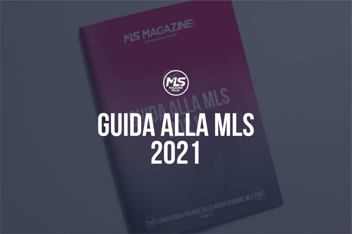 Guida alla MLS 2021 | MLS Magazine Italia