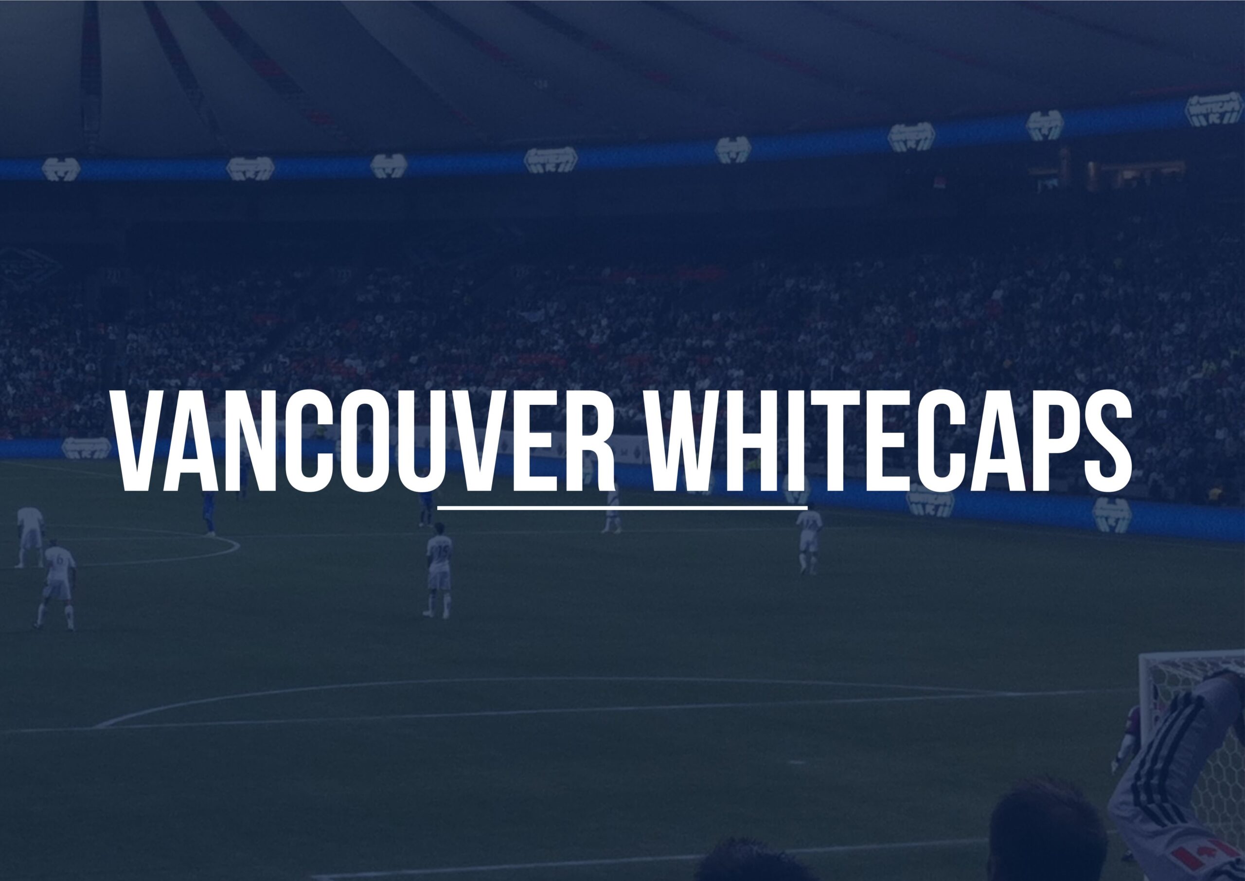 Vancouver Whitecaps | MLS Magazine Italia