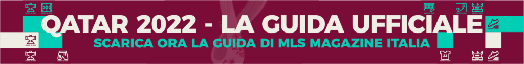 BANNER GUIDA UFFICIALE QATAR 2022 GUIDA MONDIALI MLS MAGAZINE ITALIA