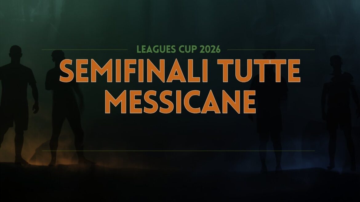 Semifinali Leagues Cup 2026 tutte messicane, nessun club MLS qualificato